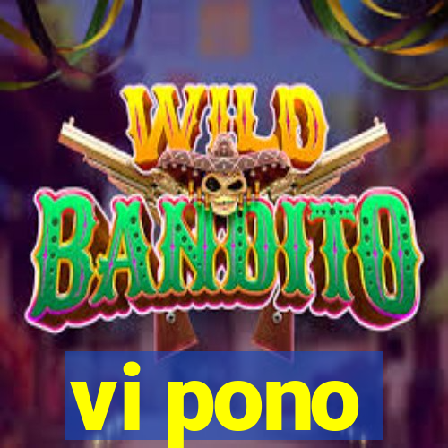 vi pono